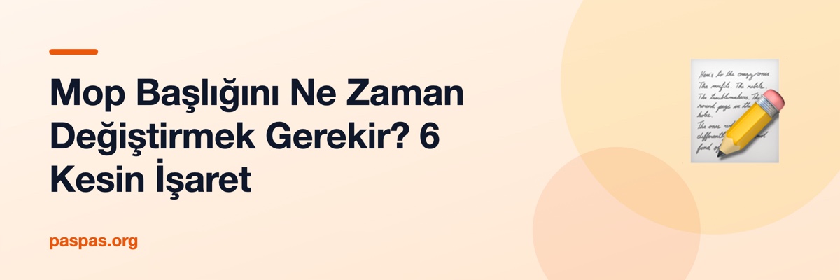 Mop Başlığını Ne Zaman Değiştirmek Gerekir? 6 Kesin İşaret